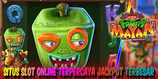 Situs Judi Slot Online Terbaik dan Terpercaya Jackpot Terbesar Fruity Mayan