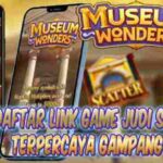 Link Game Slot Online Gampang Menang Museum Wonders